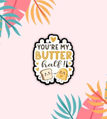 You are My Butter Half Wooden Fridge Magnet Sticker Almirah, Refrigerator, Kitchen, Kids Room Decor Items Gift for Friends, Couple